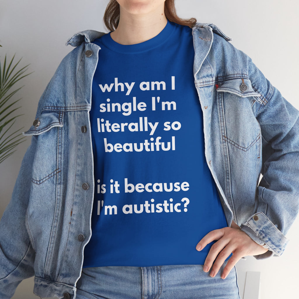 Why Am I Single Graphic Tee