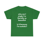 Why Am I Single Graphic Tee