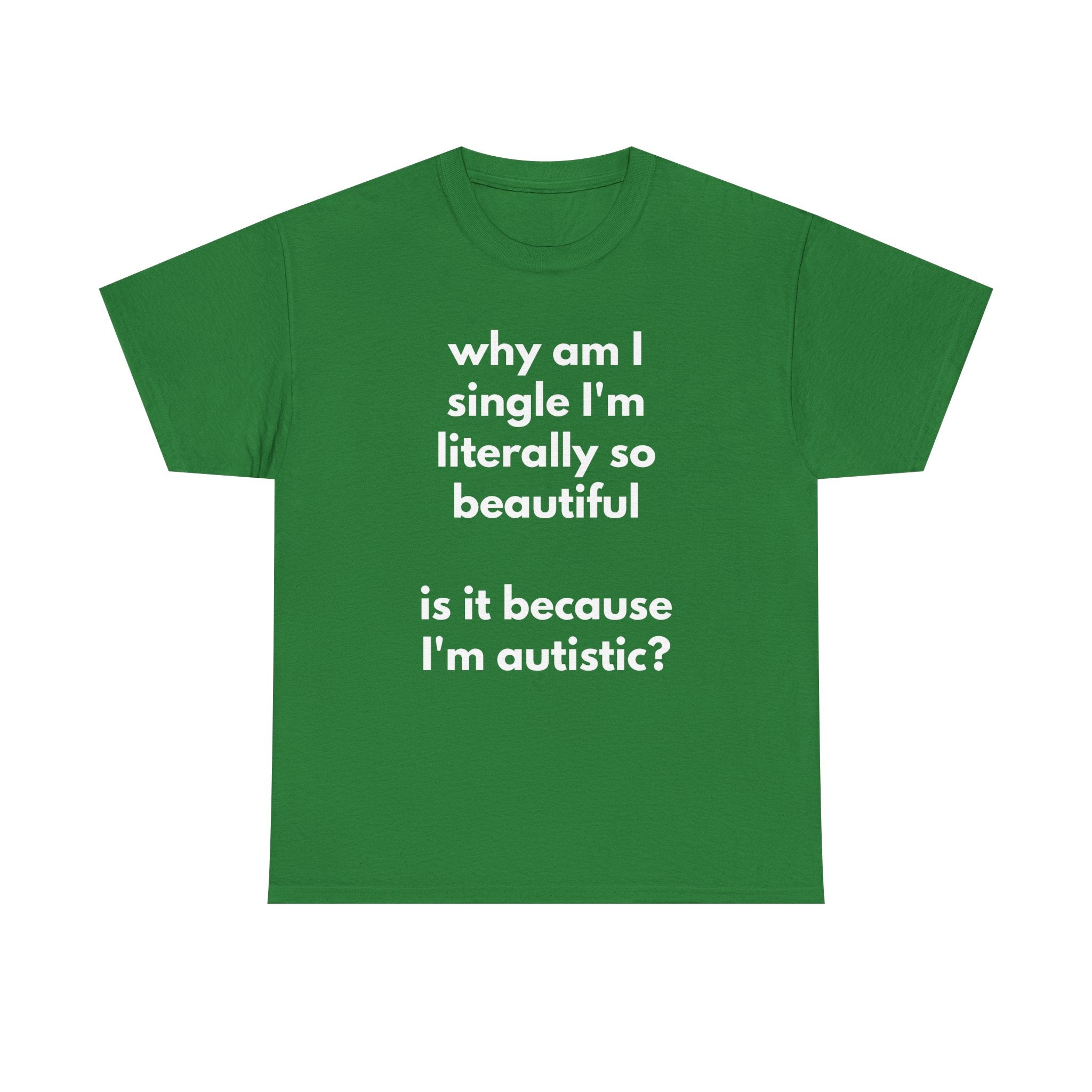 Why Am I Single Graphic Tee