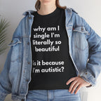 Why Am I Single Graphic Tee