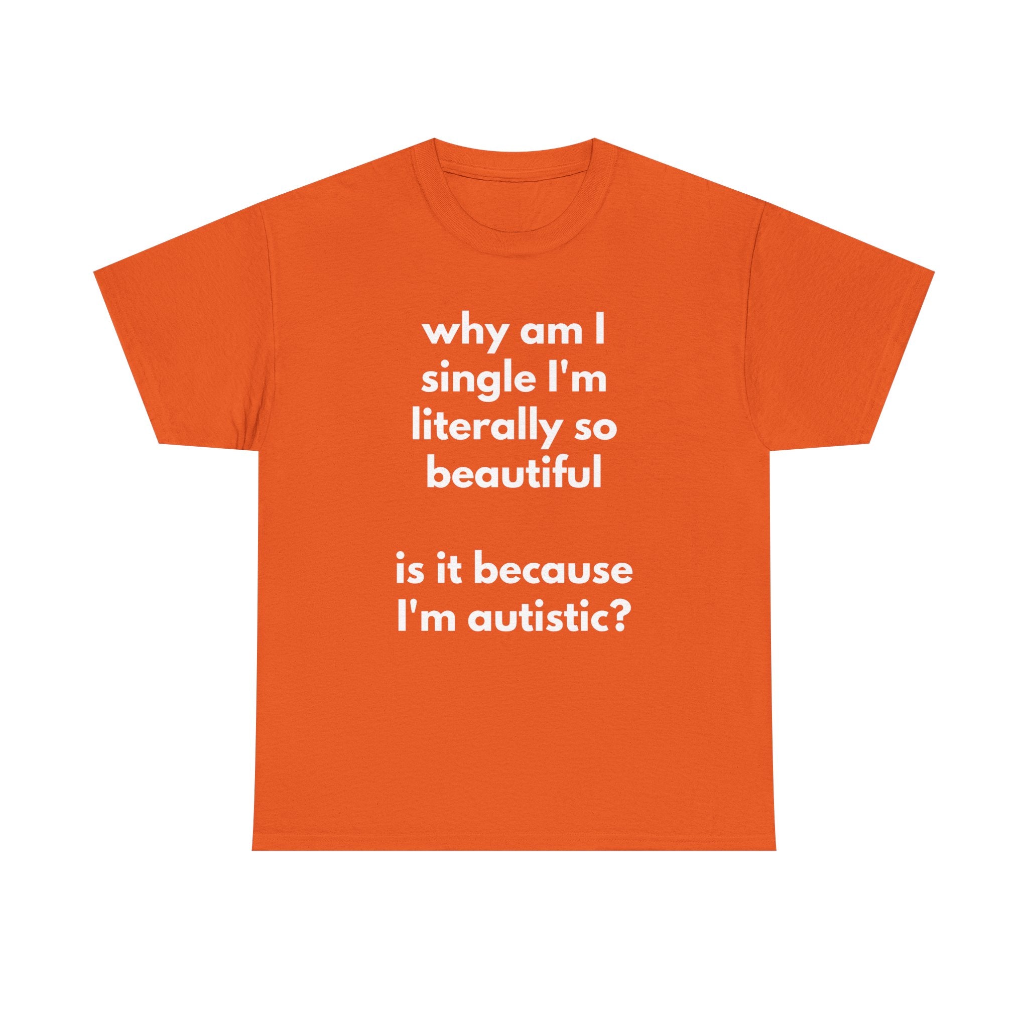 Why Am I Single Graphic Tee