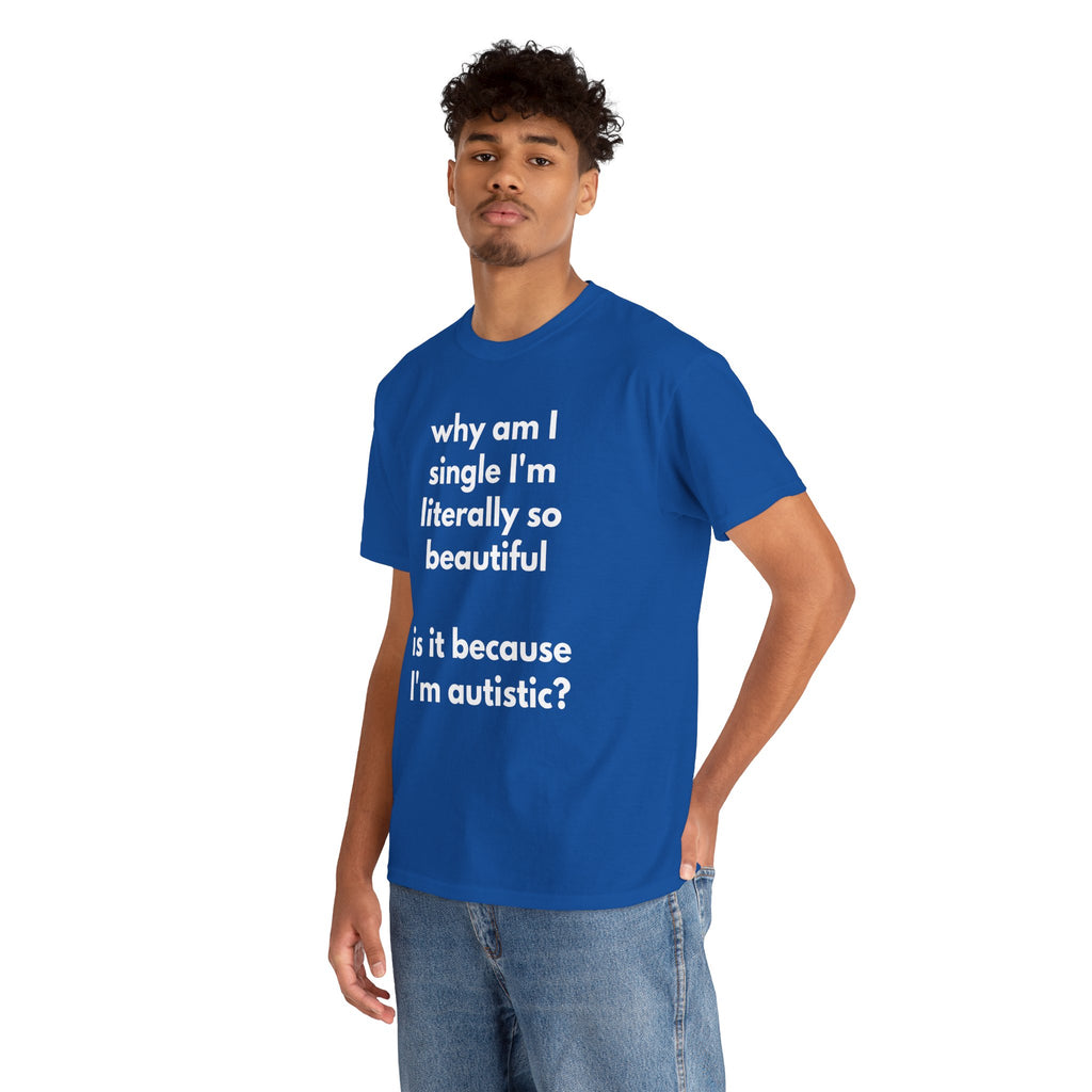 Why Am I Single Graphic Tee