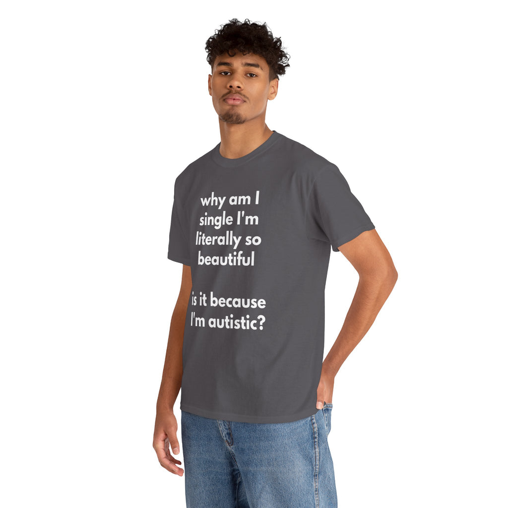 Why Am I Single Graphic Tee