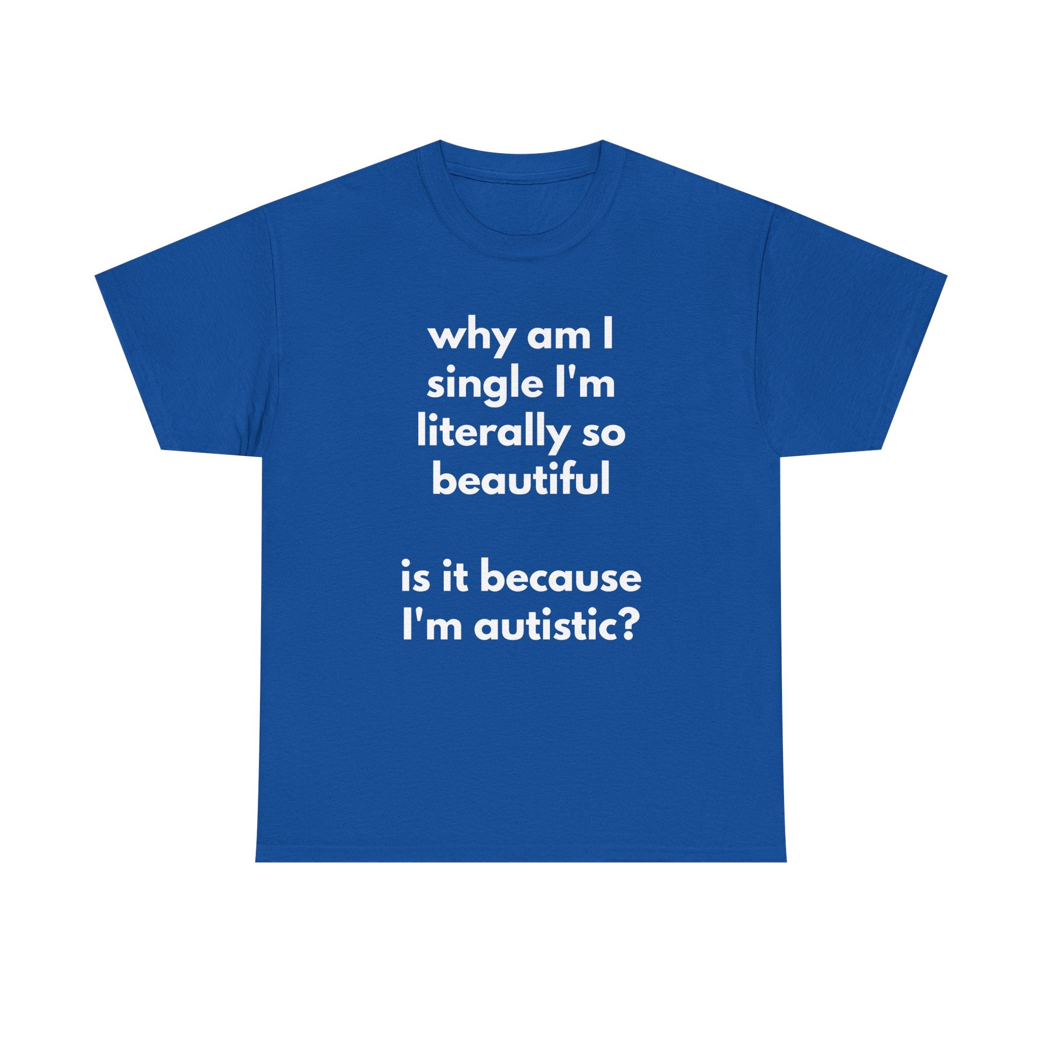 Why Am I Single Graphic Tee