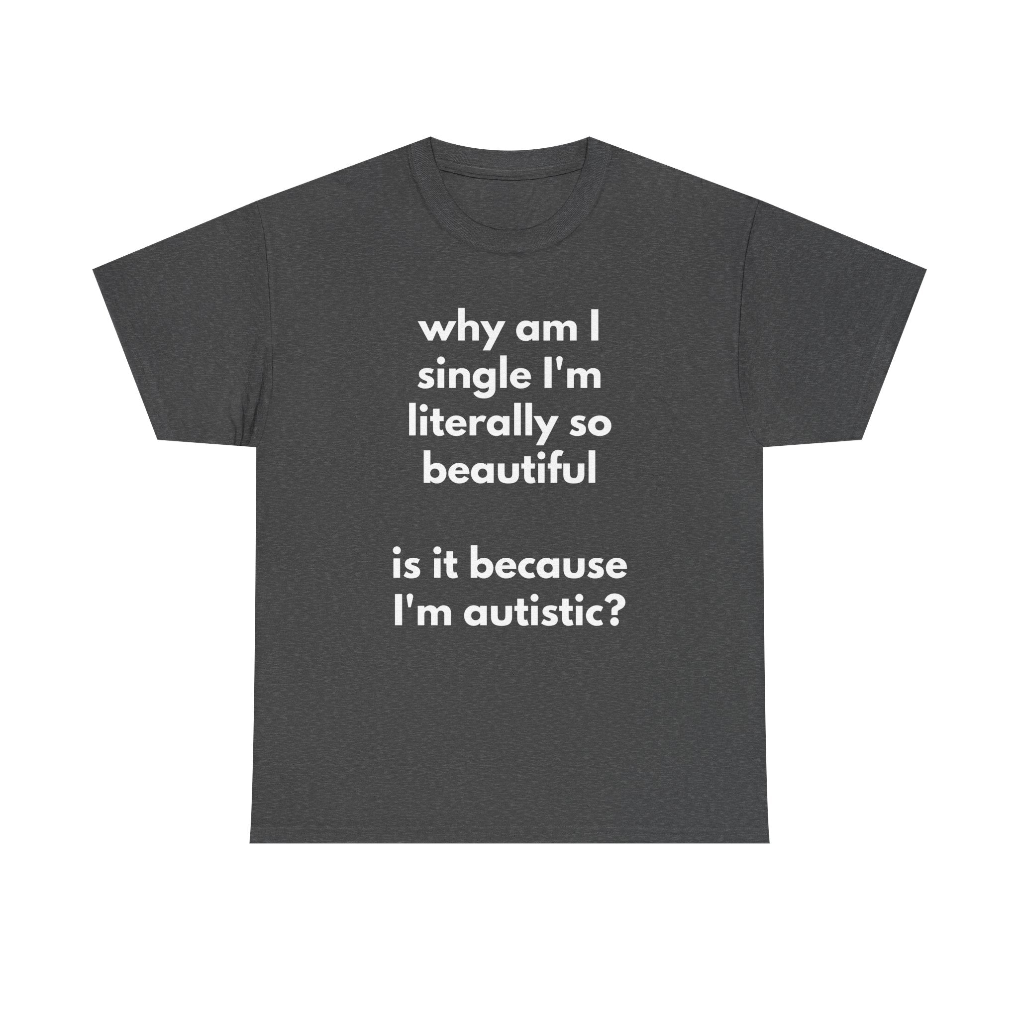 Why Am I Single Graphic Tee