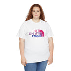 Sit On My Face Graphic Tee