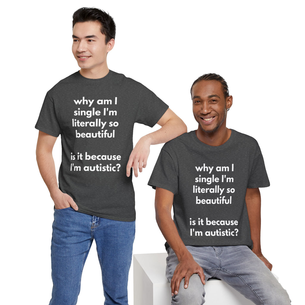 Why Am I Single Graphic Tee