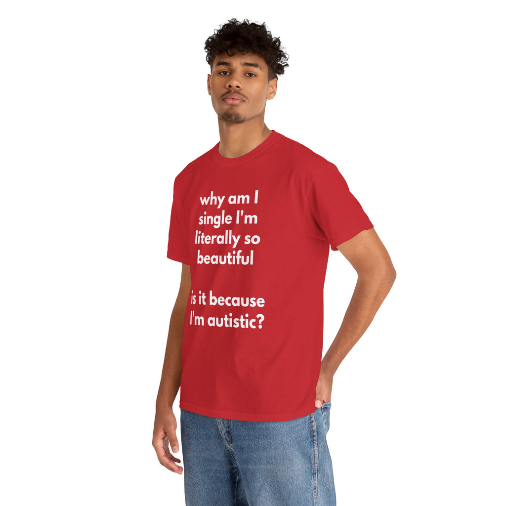 Why Am I Single Graphic Tee