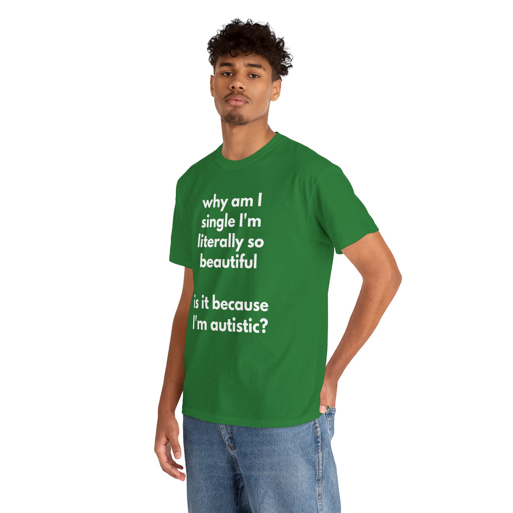 Why Am I Single Graphic Tee