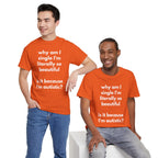 Why Am I Single Graphic Tee
